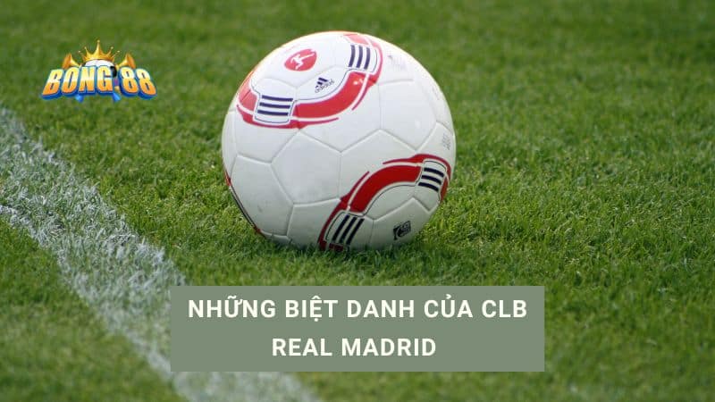 Biệt danh Real Madrid