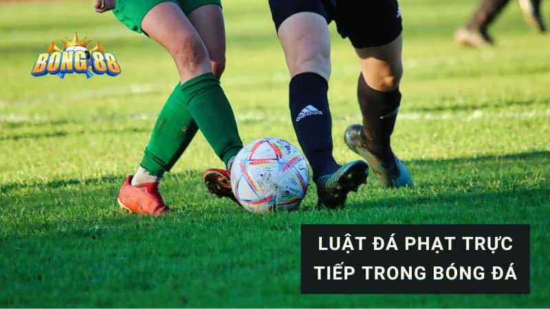 đá phạt trực tiếp là gì