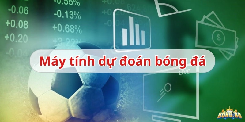 máy tính dự đoán bóng đá