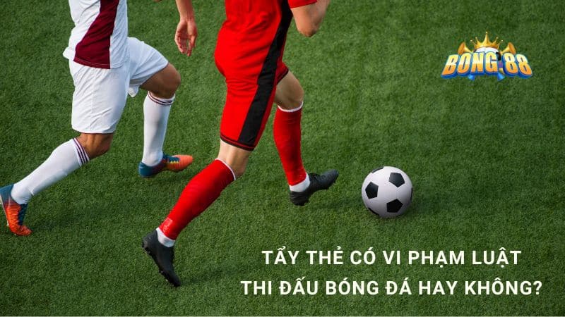 tẩy thẻ trong bóng đá là gì